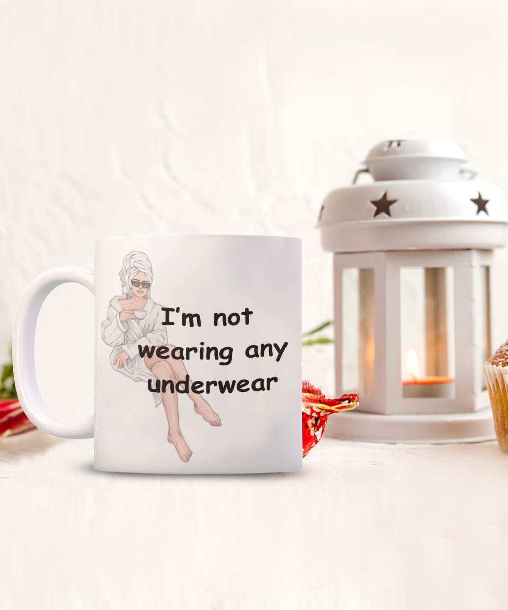 I'm Not Wearing any Underwear mug