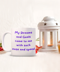 Dreams and Goals Come with Such Speed and Ease Mug