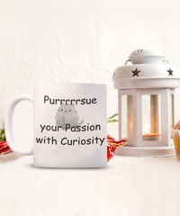 Puuuursue Your Passion with Curiosity coffee mug