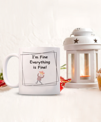 I'm Fine Everything is Fine Mug