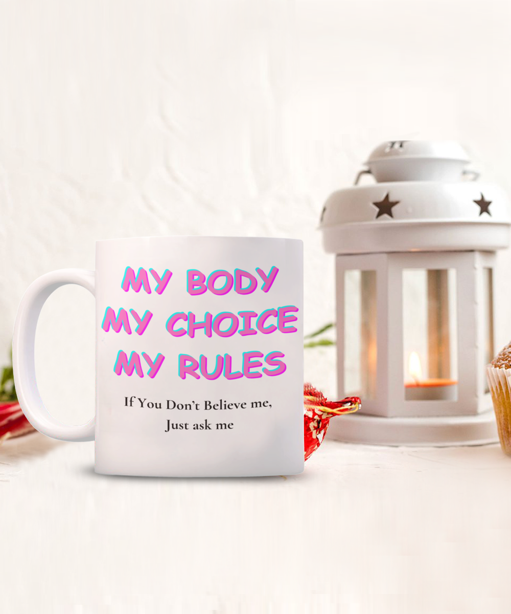 My Body, My Choice, My Rules mug