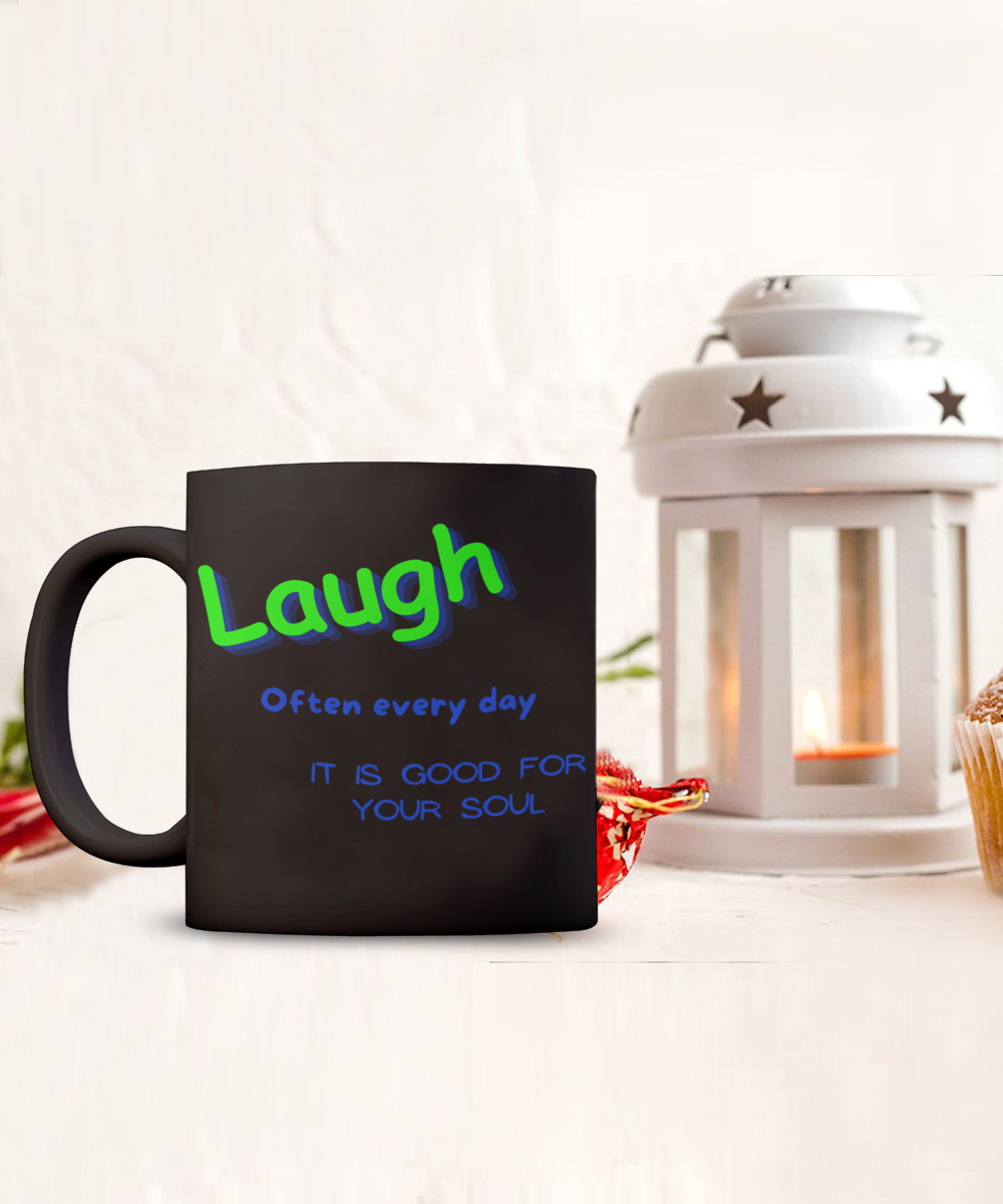 Laugh Often Every Day Mug