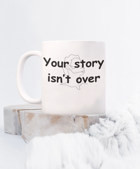 Your Story Isn't Over