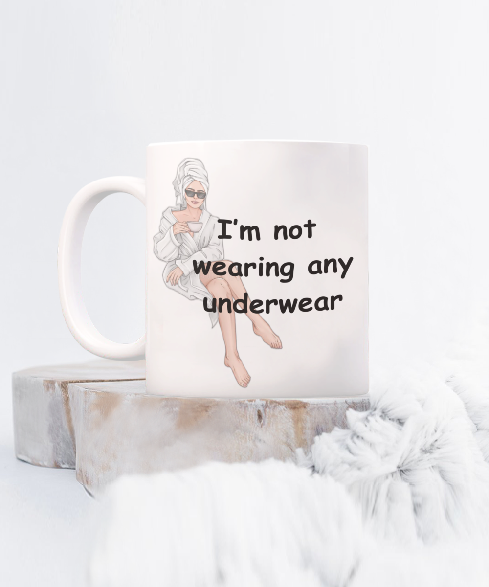 I'm Not Wearing any Underwear mug