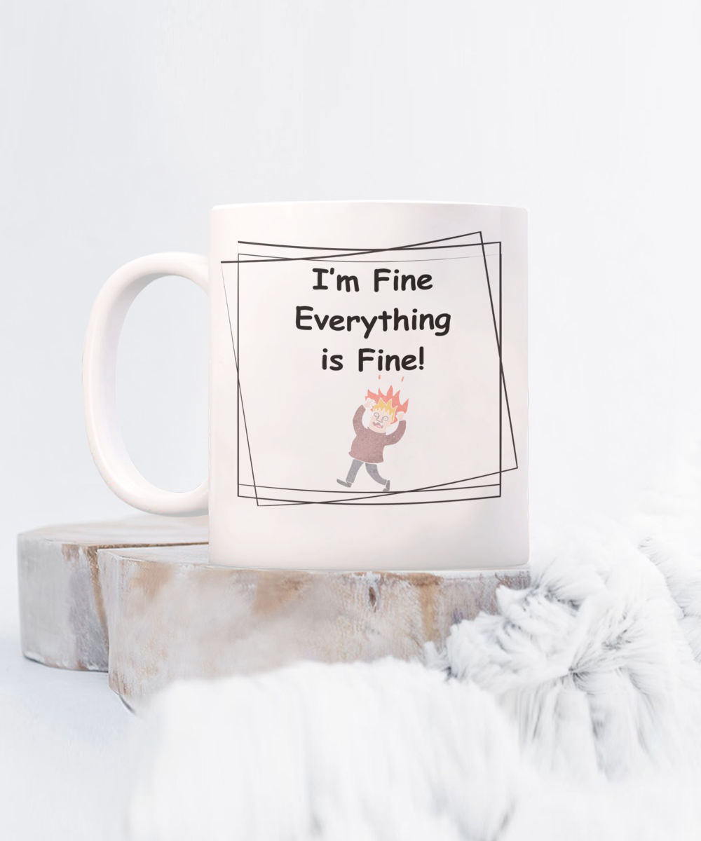 I'm Fine Everything is Fine Mug