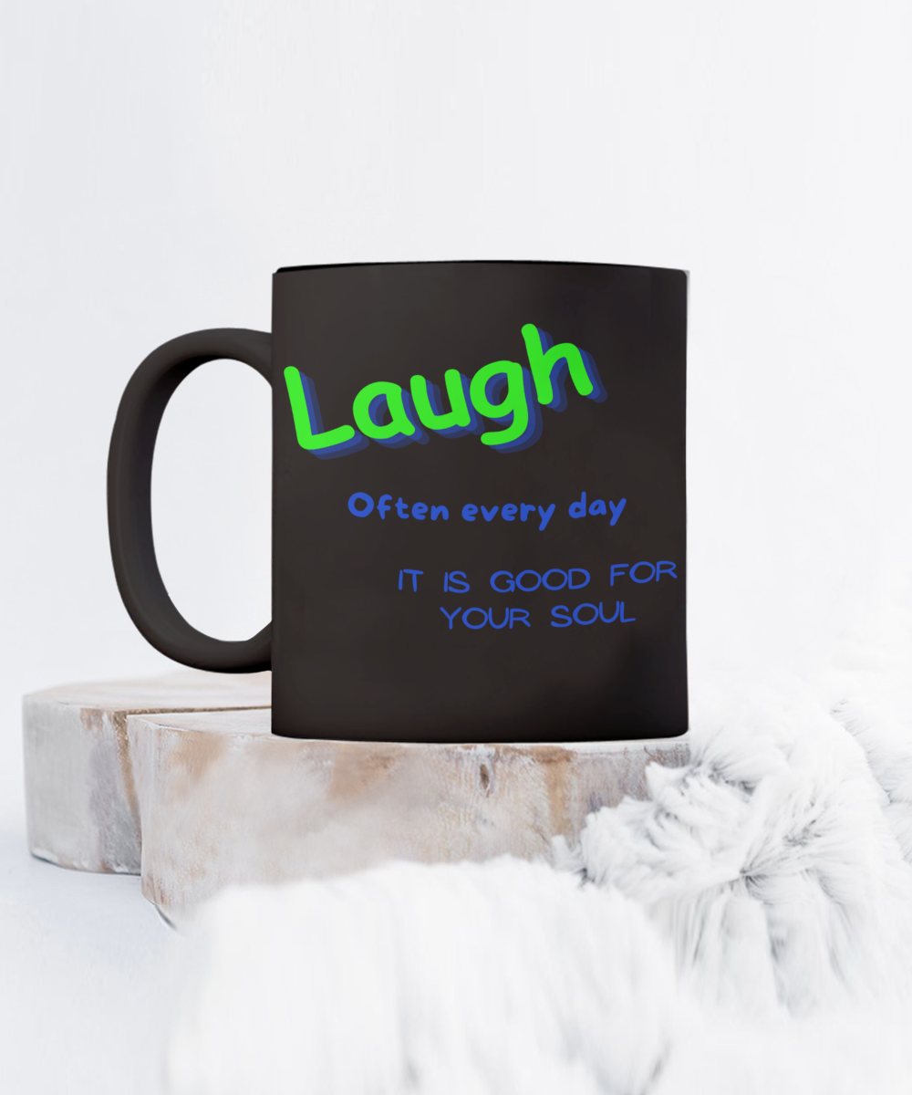 Laugh Often Every Day Mug