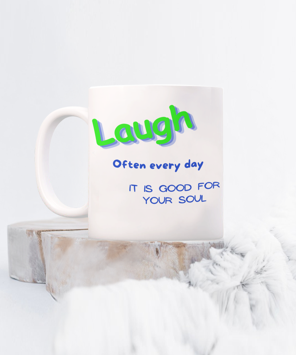 Laugh Often Every Day Mug