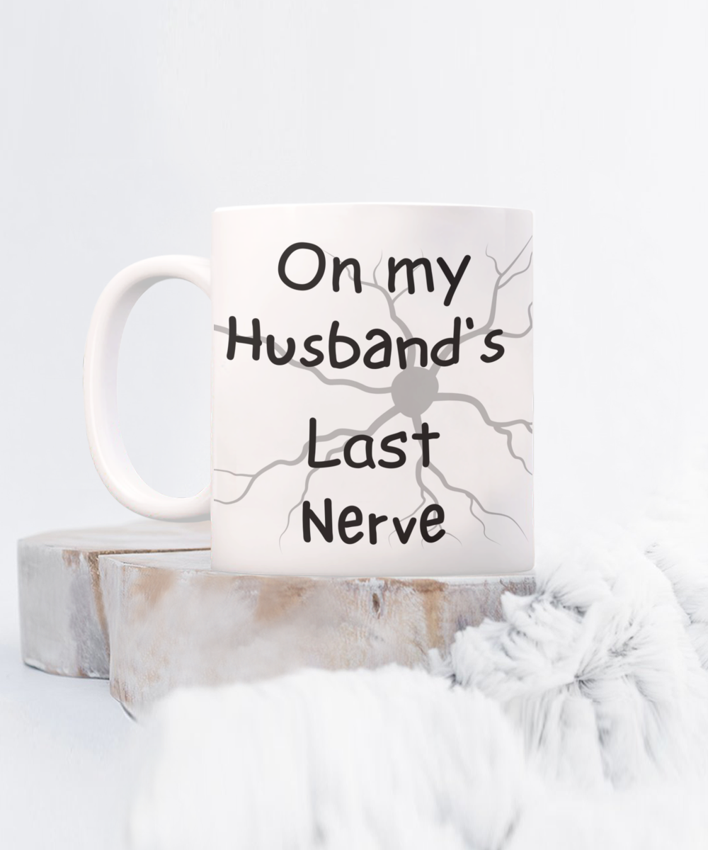 Husband's Last Nerve