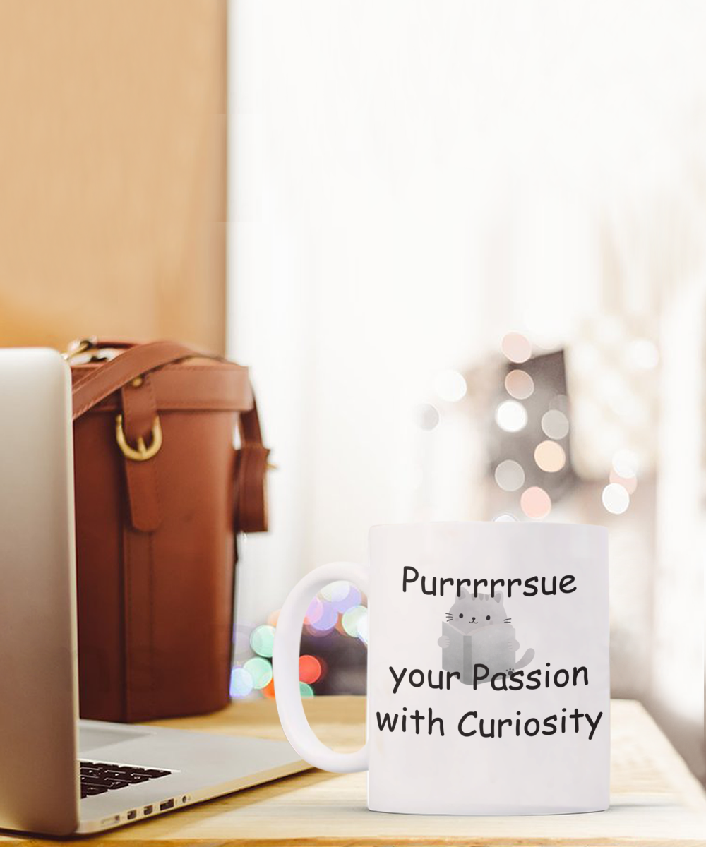 Puuuursue Your Passion with Curiosity coffee mug