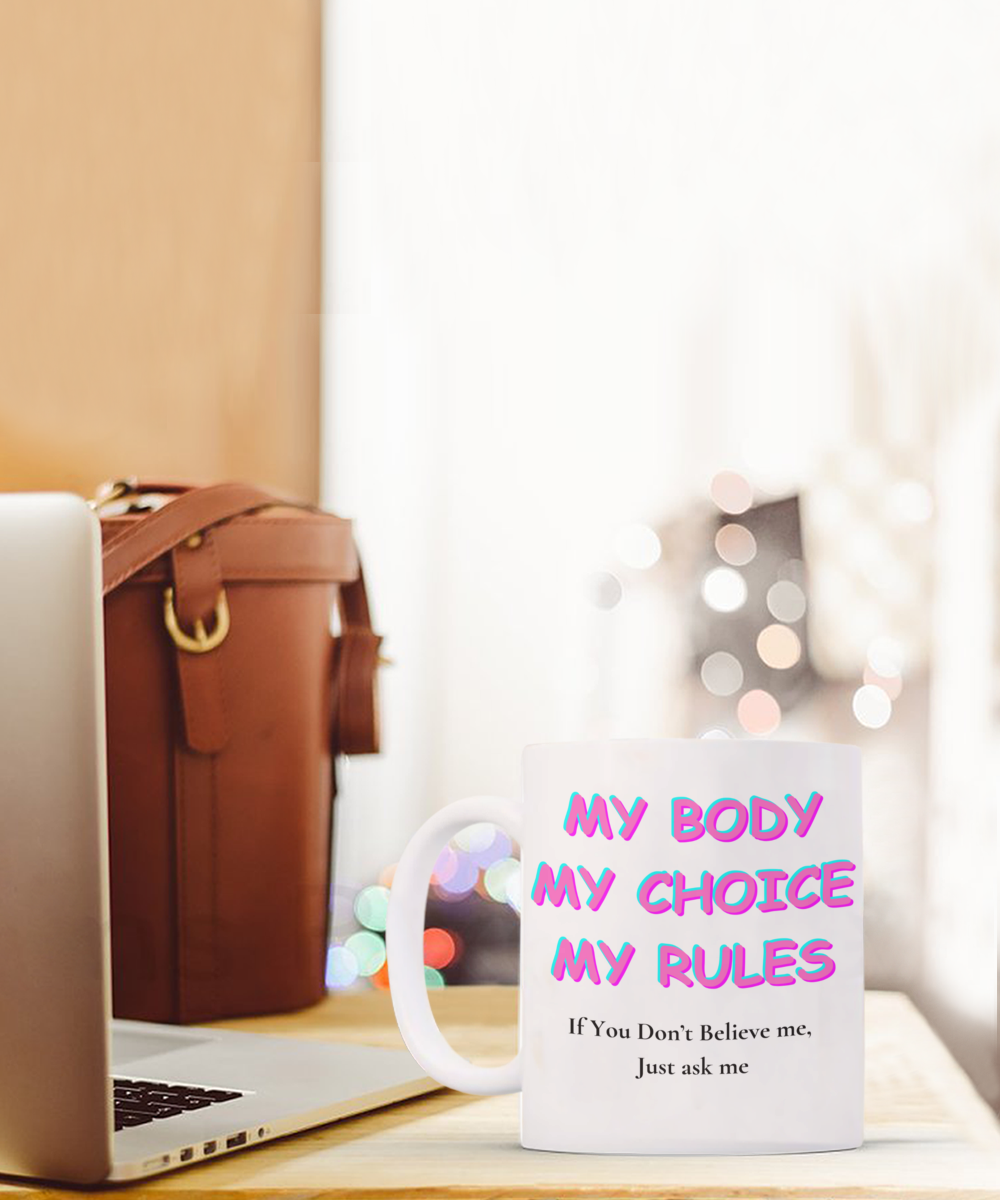 My Body, My Choice, My Rules mug