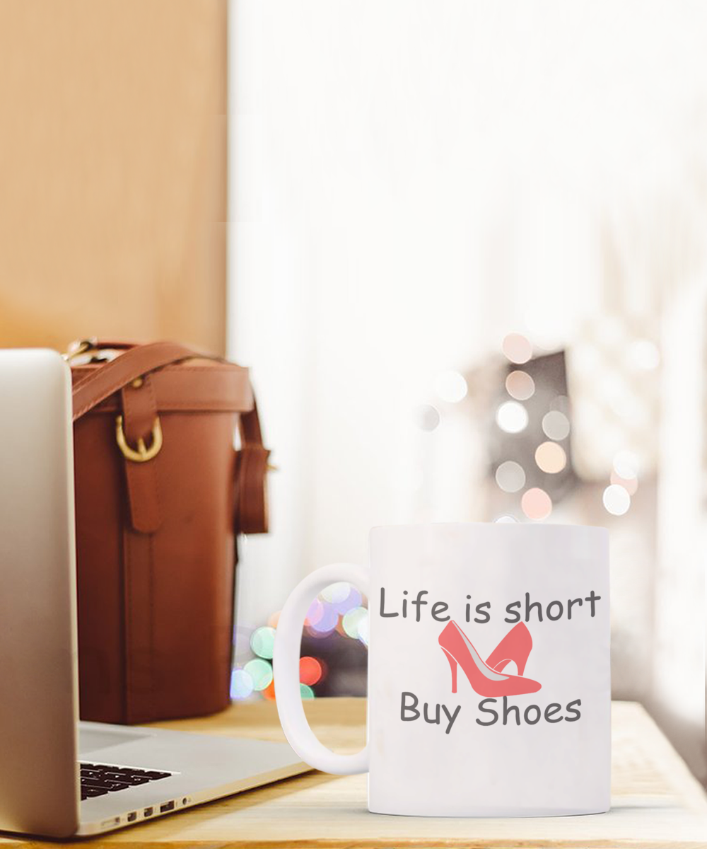 Life is Short, Buy Shoes Mug