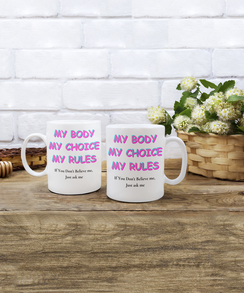 My Body, My Choice, My Rules mug